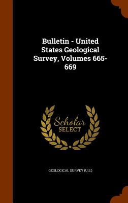 Bulletin - United States Geological Survey, Volumes 665-669 Cover Image