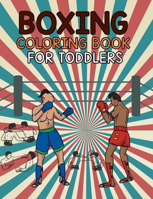 Boxing Coloring Book For Toddlers: Boxing Coloring Book For Girls Cover Image