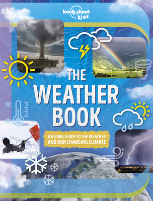 Lonely Planet Kids The Weather Book (The Fact Book)