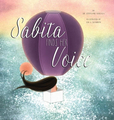 Sabita Finds Her Voice By Stephanie Vavilala, Jen A. Shannon (Illustrator) Cover Image