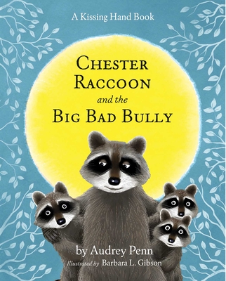 Chester Raccoon and the Big Bad Bully [With CD] (The Kissing Hand Series)