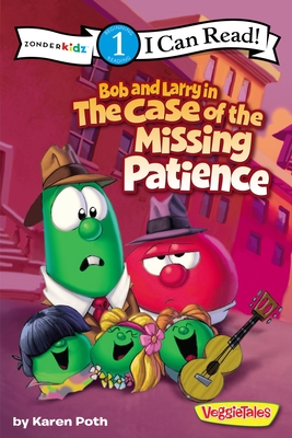 Bob and Larry in the Case of the Missing Patience: Level 1 (I Can Read! / Big Idea Books / VeggieTales) By Karen Poth Cover Image
