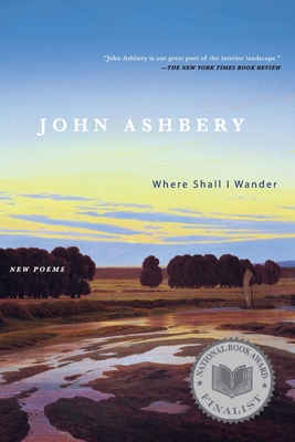 Where Shall I Wander: New Poems By John Ashbery Cover Image