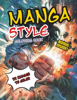 Manga Style Anime Coloring Book: For Teens and Adults: Dive into the world of manga with style and creativity + Bonus Cover Image
