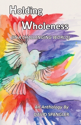 Holding Wholeness: (In a Challenging World) Cover Image