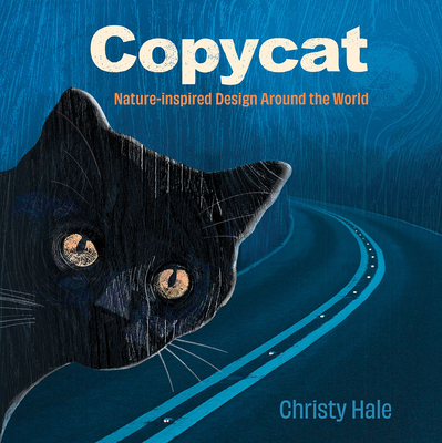 Copycat: Nature-Inspired Design Around the World By Christy Hale, Christy Hale (Illustrator) Cover Image