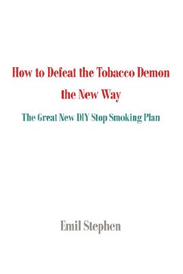 How to Defeat the Tobacco Demon the New Way Cover Image