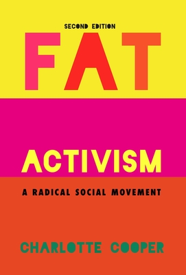 Fat Activism (Second Edition): A Radical Social Movement