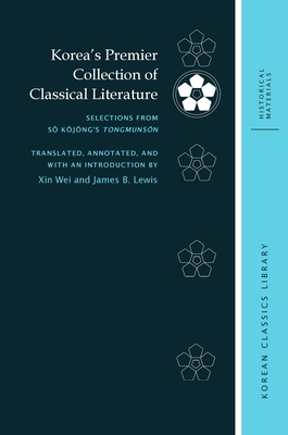 Korea's Premier Collection of Classical Literature: Selections from Sŏ Kŏjŏng's Tongmunsŏn (Korean Classics Library: Historical Materials #5) Cover Image