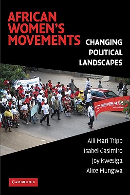 African Women's Movements: Transforming Political Landscapes