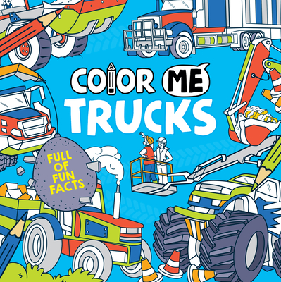Color Me: Trucks By Josephine Southon, Andy Keylock (Illustrator) Cover Image