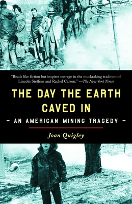 The Day the Earth Caved In: An American Mining Tragedy By Joan Quigley Cover Image