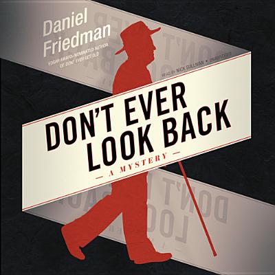 Don't Ever Look Back (Buck Schatz #2) By Daniel Friedman, Nick Sullivan (Read by) Cover Image