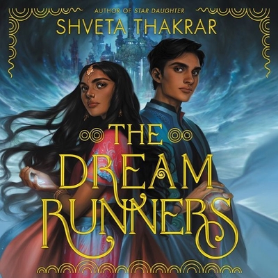 The Dream Runners By Shveta Thakrar, Vikas Adam (Read by), Soneela Nankani (Read by) Cover Image