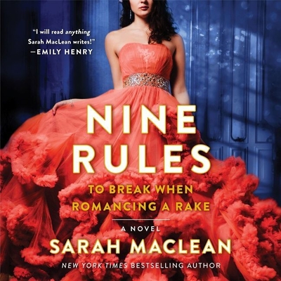 Nine Rules to Break When Romancing a Rake Lib/E (Love by Numbers #1) By Sarah MacLean, Carolyn Morris (Read by) Cover Image