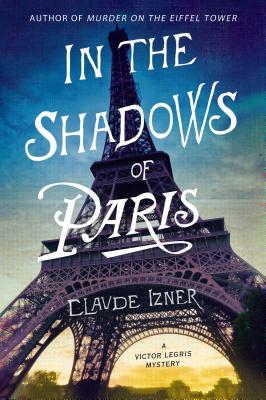 In the Shadows of Paris: A Victor Legris Mystery (Victor Legris Mysteries #5) Cover Image