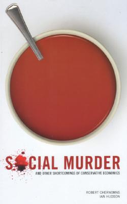 Social Murder and Other Shortcomings of Conservative Economics Cover Image