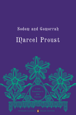 Sodom and Gomorrah: In Search of Lost Time, Volume 4 (Penguin Classics Deluxe Edition) By Marcel Proust, John Sturrock (Translated by), John Sturrock (Introduction by), John Sturrock (Notes by), Christopher Prendergast (Editor) Cover Image