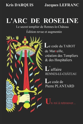 L'Arc de Roseline: Le secret templier de Rennes-le-Château Cover Image