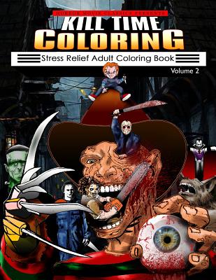 Kill Time Coloring Volume 2: Stress Relief Adult Coloring Book Cover Image