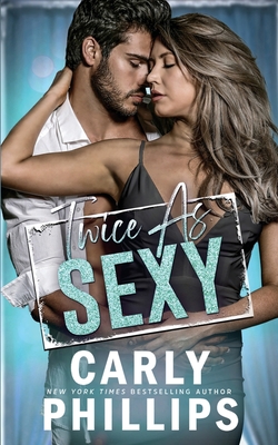 Twice as Sexy By Carly Phillips Cover Image