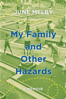 My Family and Other Hazards: A Memoir