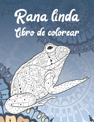Rana linda - Libro de colorear By Alice López Cover Image