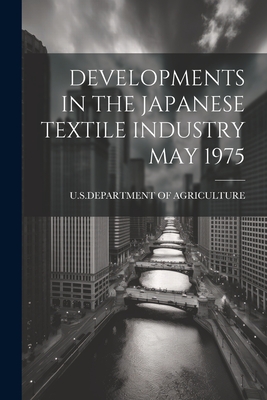 Developments in the Japanese Textile Industry May 1975 (Paperback) | Murder  By The Book