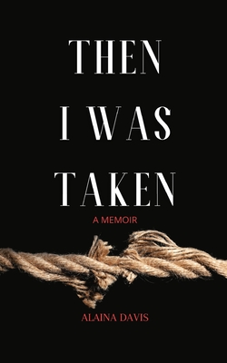 Then I Was Taken Cover Image