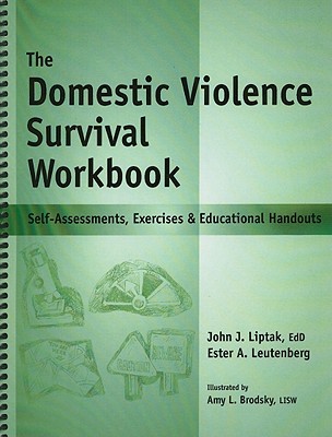 The Domestic Violence Survival Workbook: Self-Assessments, Exercises & Educational Handouts By Ester Leutenberg, John Liptak, Amy L. Brodsky (Illustrator) Cover Image