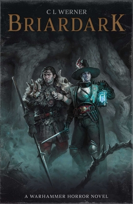 Briardark (Warhammer Horror) By C L. Werner Cover Image
