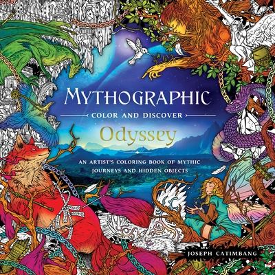 Download Mythographic Color And Discover Odyssey An Artist S Coloring Book Of Mythic Journeys And Hidden Objects Indiebound Org