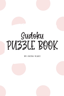 Sudoku Puzzle Book - Medium (6x9 Puzzle Book / Activity Book) By Sheba Blake Cover Image