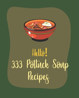 365 Impressive Soup Recipes: A Soup Cookbook Everyone Loves! [Book]