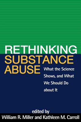 Rethinking Substance Abuse: What the Science Shows, and What We Should Do about It Cover Image