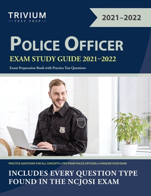 Police Officer Exam Study Guide 2021-2022: Exam Preparation Book with Practice Test Questions By Trivium Cover Image