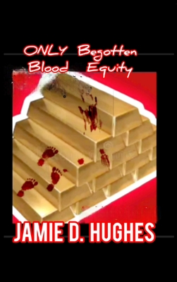 Only Begotten Blood Equity Cover Image