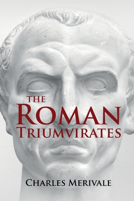 The Roman Triumvirates By Charles Merivale Cover Image