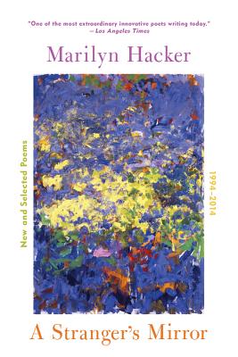 A Stranger's Mirror: New and Selected Poems 1994-2014 By Marilyn Hacker Cover Image