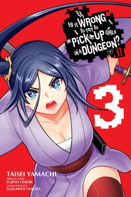 Is It Wrong to Try to Pick Up Girls in a Dungeon? II, Vol. 3 (manga) (Is It Wrong to Try to Pick Up Girls in a Dungeon? Familia Chronicle Episode Freya)