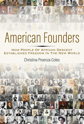 American Founders: How People of African Descent Established Freedom in the New World By Christina Proenza-Coles Cover Image
