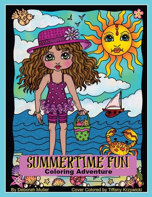 Summertime Fun: Summertime fun coloring adventure by Deborah Muller By Tiffany Krzywicki (Contribution by), Deborah Muller Cover Image