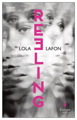 Reeling By Lola Lafon, Hildegarde Serle (Translator) Cover Image
