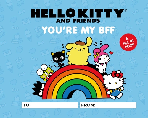 Hello Kitty and Friends: You're My BFF: A Fill-In Book By Sosae Caetano, Dennis Caetano Cover Image