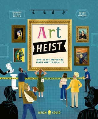 Art Heist: What is Art and Why Do People Want to Steal It? (True Crime for Kids)