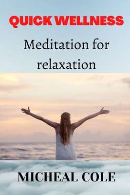 Quick Wellness: Meditation For Relaxation Cover Image