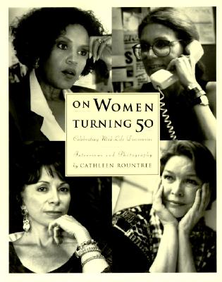 On Women Turning Fifty: Celebrating Mid-Life Discoveries By Cathleen Rountree Cover Image
