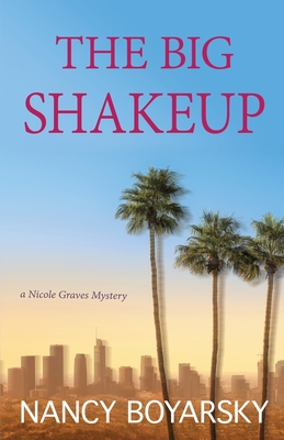 The Big Shakeup (Nicole Graves Mysteries #7) By Nancy Boyarsky Cover Image
