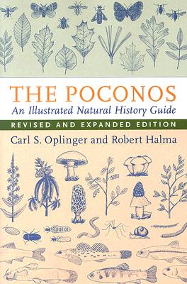 The Poconos: An Illustrated Natural History Guide By Robert Halma, Carl S. Oplinger Cover Image