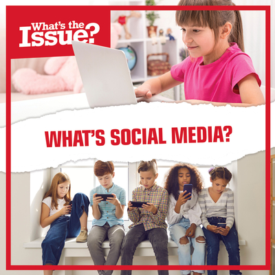 What's Social Media? (What's the Issue?) By Sophie Washburne Cover Image